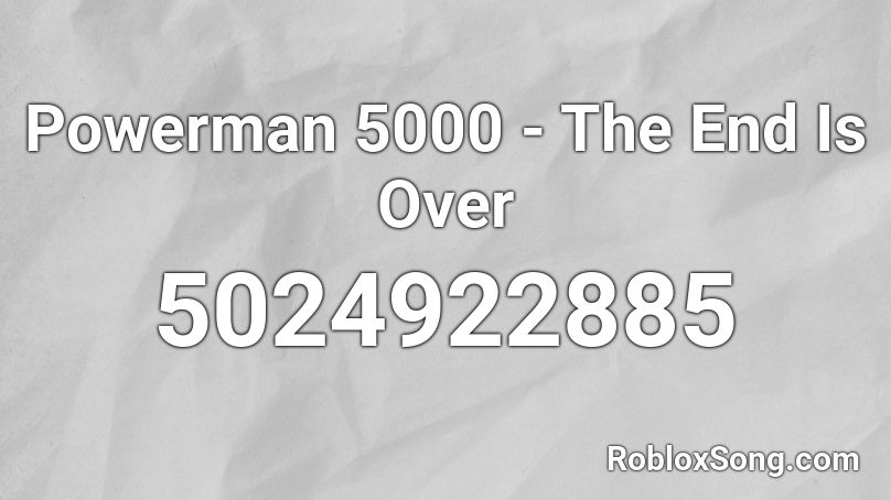 Powerman 5000 - The End Is Over Roblox ID