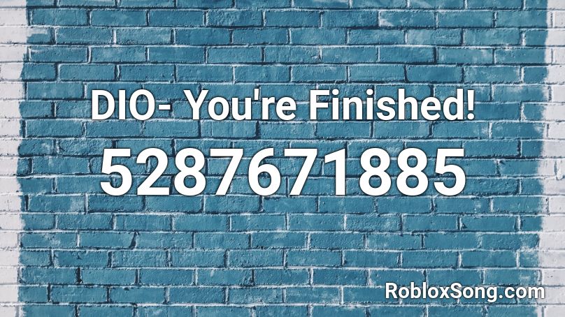 DIO- You're Finished! Roblox ID