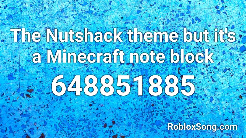The Nutshack theme but it's a Minecraft note block Roblox ID