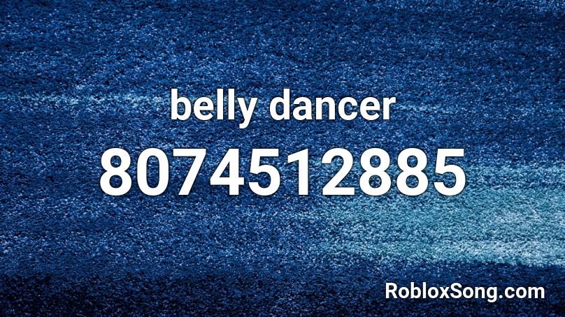 belly dancer Roblox ID