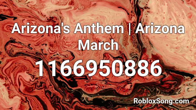 Arizona's Anthem | Arizona March Roblox ID