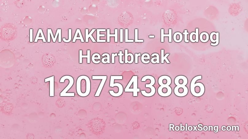 IAMJAKEHILL - Hotdog Heartbreak Roblox ID