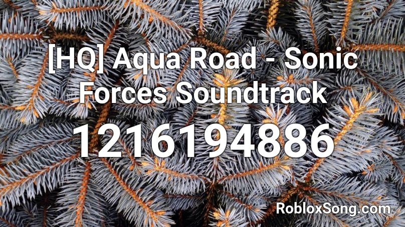 [HQ] Aqua Road - Sonic Forces Soundtrack Roblox ID