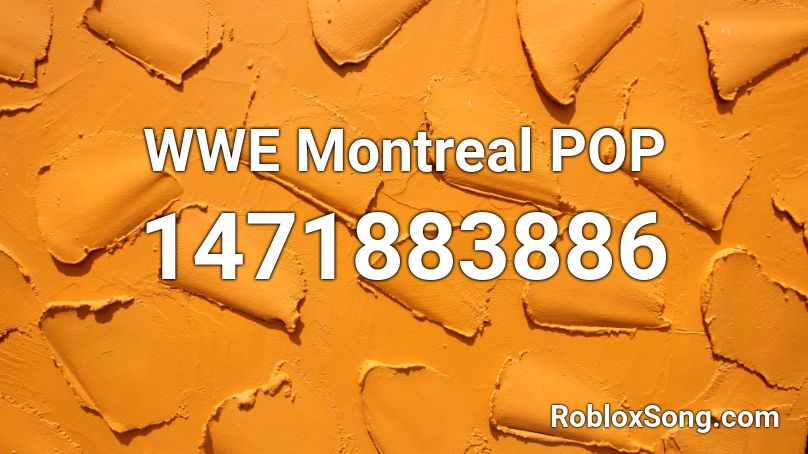 WWE Montreal POP Roblox ID