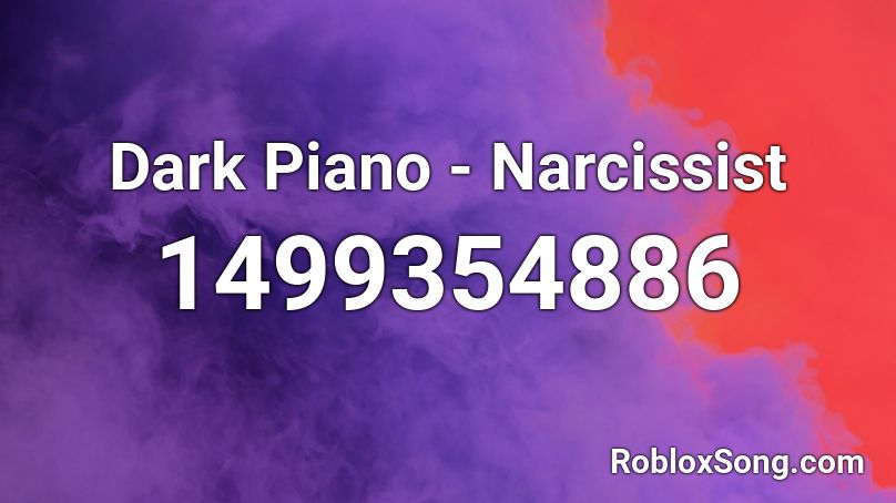 Dark Piano - Narcissist Roblox ID