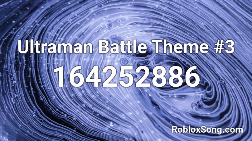 Ultraman Battle Theme #3 Roblox ID
