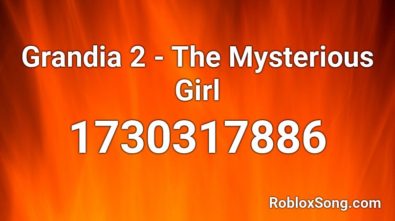 Grandia 2 - The Mysterious Girl Roblox ID