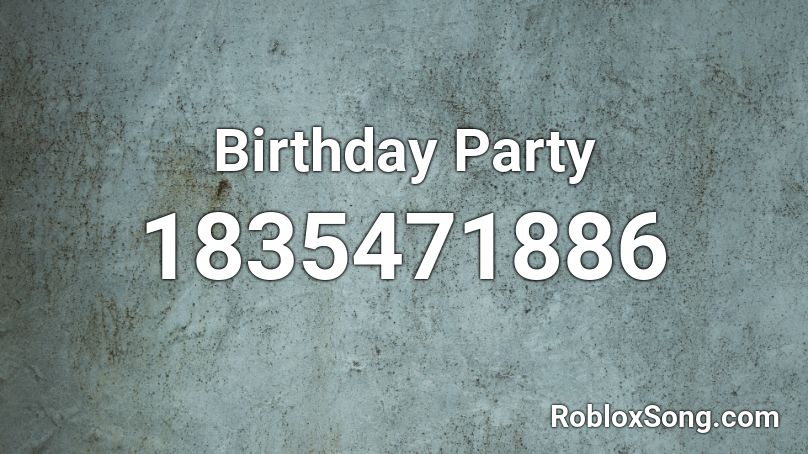 Birthday Party Roblox ID