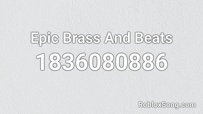 Epic Brass And Beats Roblox ID