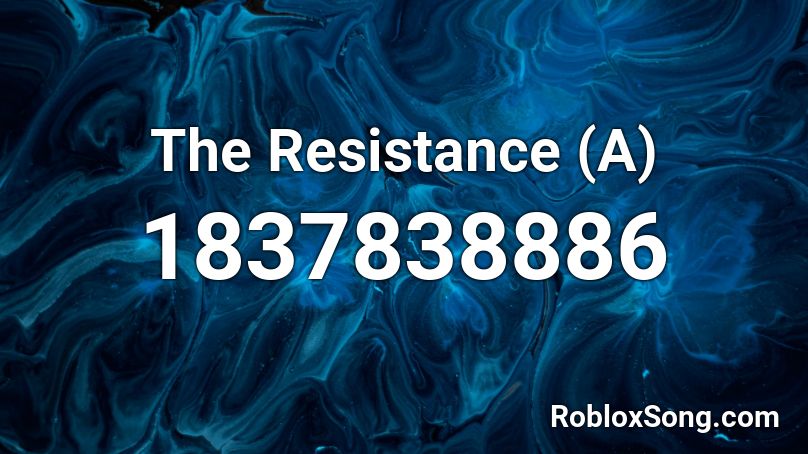 The Resistance (A) Roblox ID