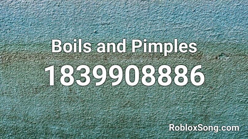 Boils and Pimples Roblox ID