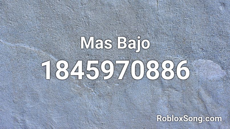 Mas Bajo Roblox ID