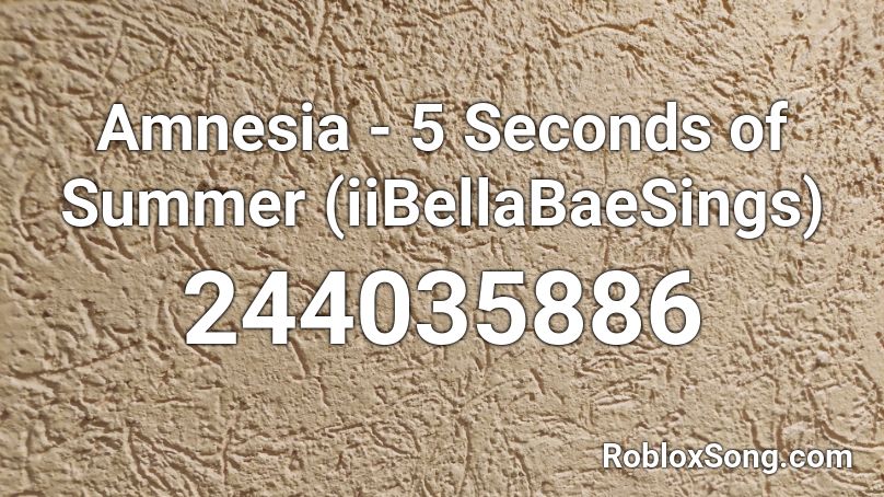 Amnesia - 5 Seconds of Summer (iiBellaBaeSings) Roblox ID