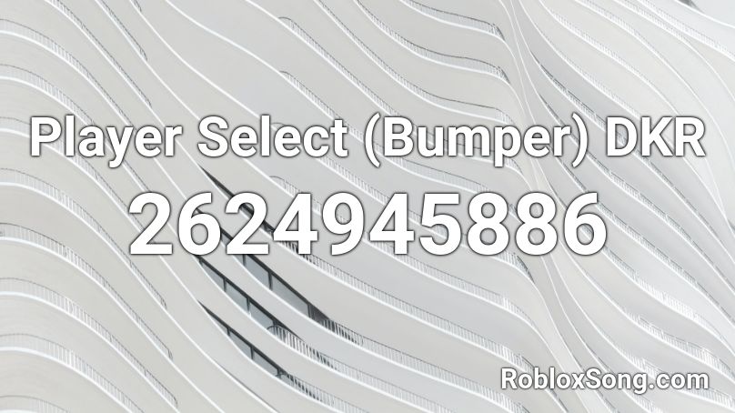 Player Select (Bumper) DKR Roblox ID