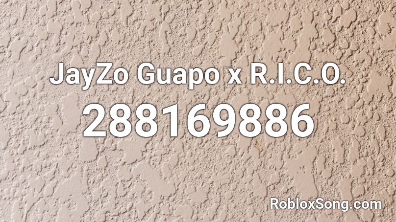 JayZo Guapo x R.I.C.O. Roblox ID