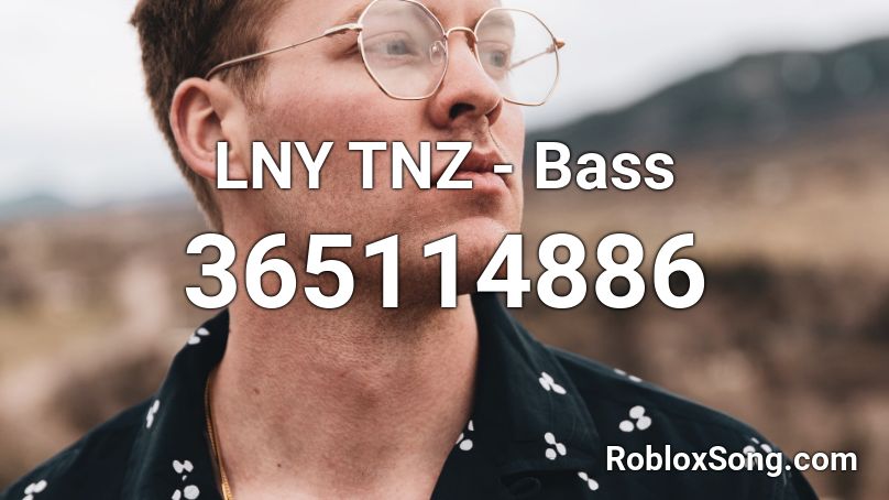 LNY TNZ - Bass Roblox ID