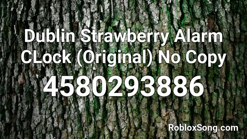Dublin Strawberry Alarm CLock (Original) No Copy Roblox ID