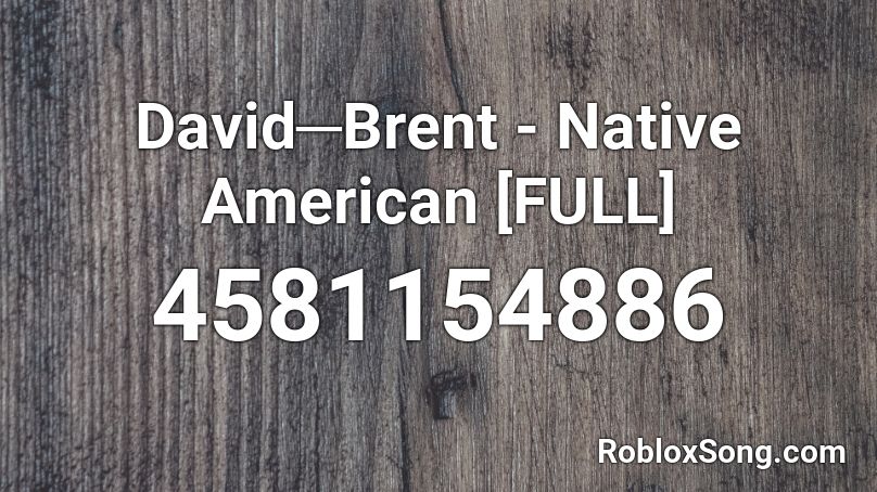 David─Brent - Native American [FULL] Roblox ID