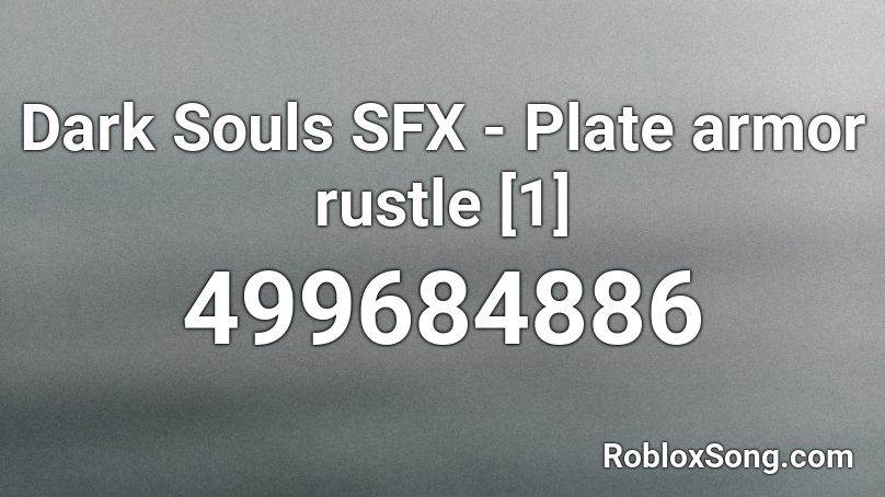 Dark Souls SFX - Plate armor rustle [1] Roblox ID