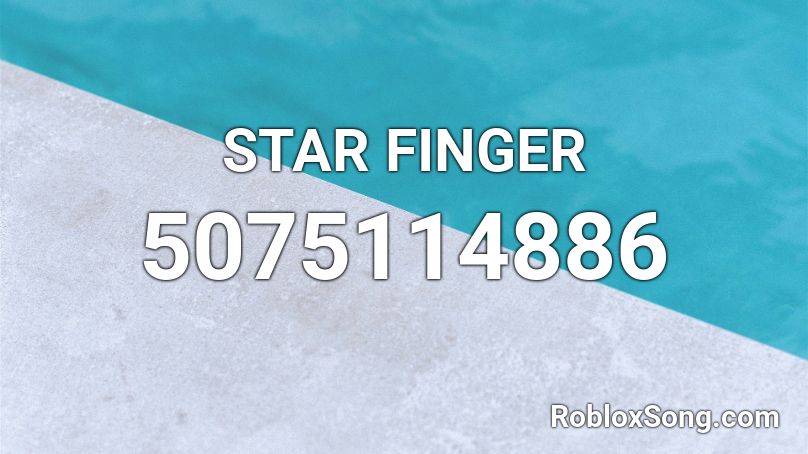 STAR FINGER Roblox ID