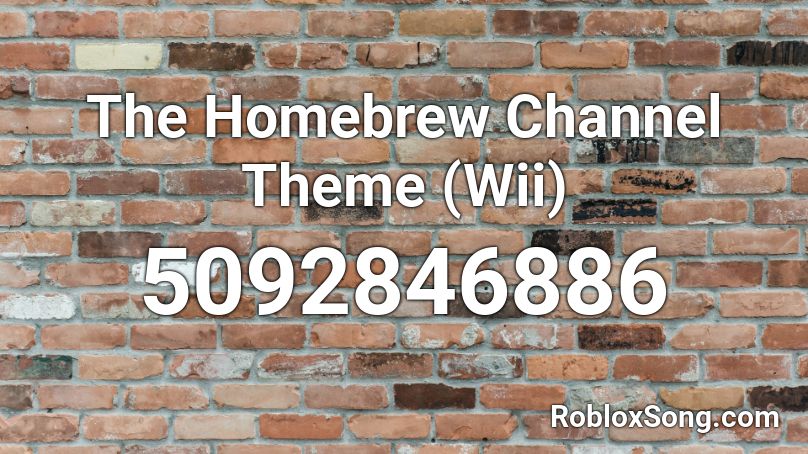 The Homebrew Channel Theme (Wii) Roblox ID
