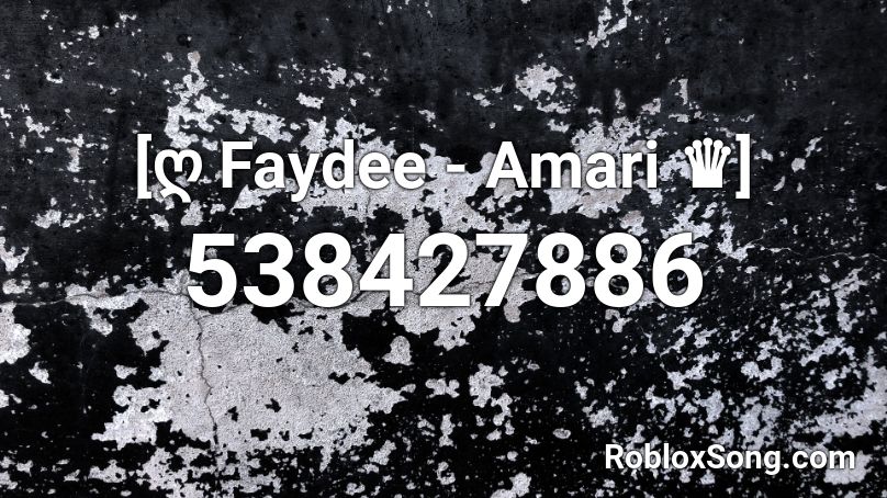 [ღ Faydee - Amari ♛] Roblox ID