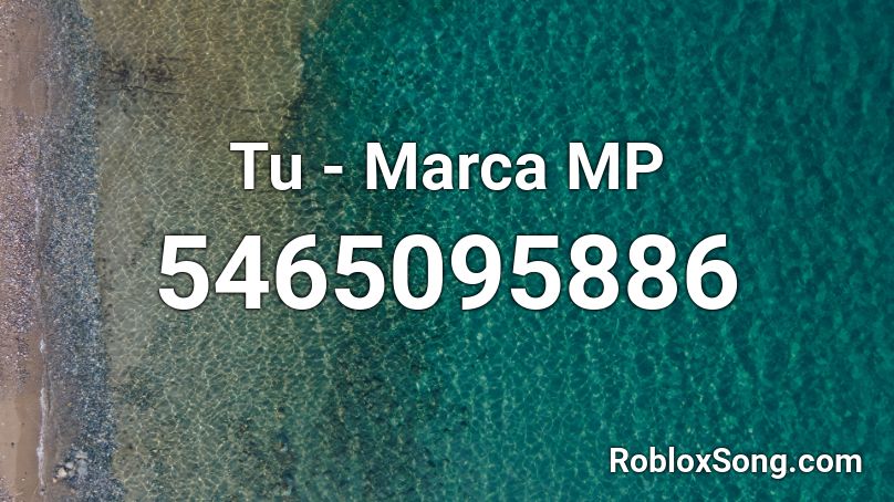 Tu - Marca MP Roblox ID