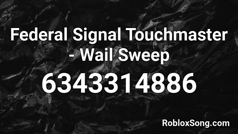 Federal Signal Touchmaster - Wail Sweep Roblox ID
