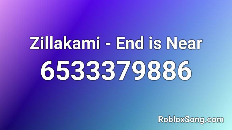 Zillakami - End is Near Roblox ID