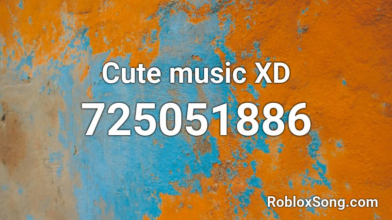 Cute music XD Roblox ID