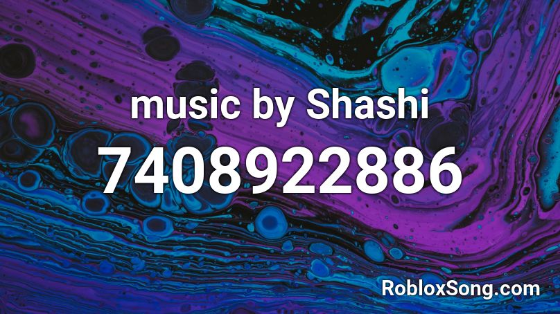 music by Shashi Roblox ID