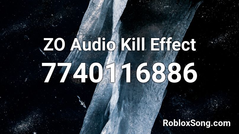 ZO Audio Kill Effect Roblox ID