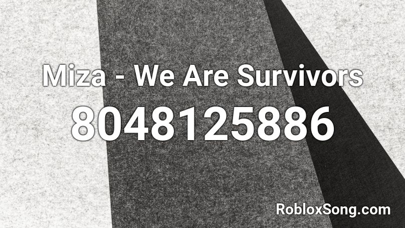 Miza - We Are Survivors Roblox ID