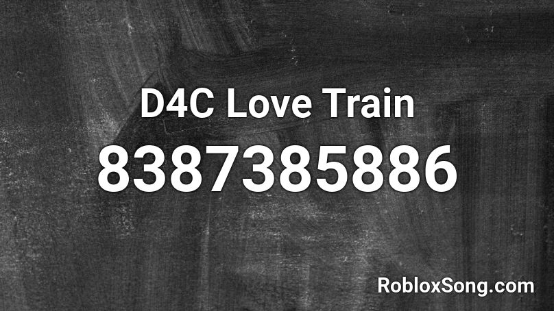 D4C Love Train Roblox ID
