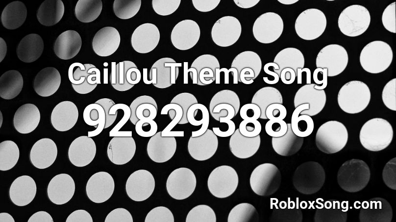 Caillou Theme Song Remix Roblox Id - roblox sweater song