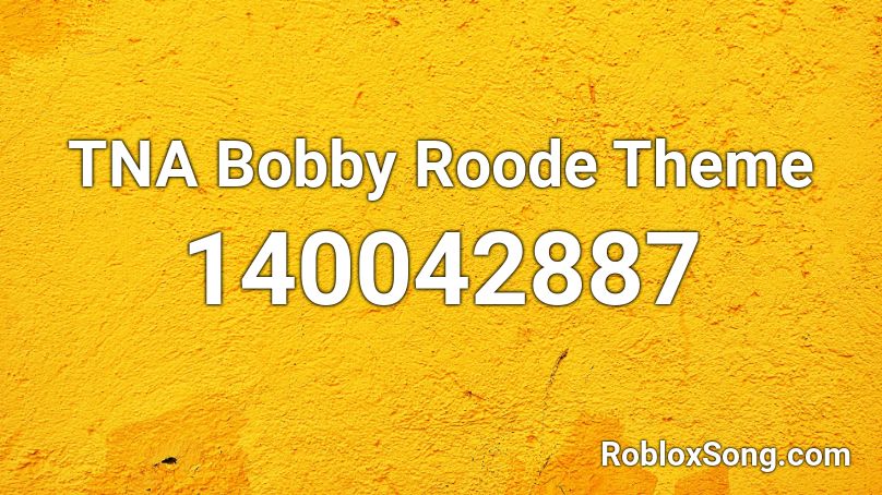 TNA Bobby Roode Theme Roblox ID