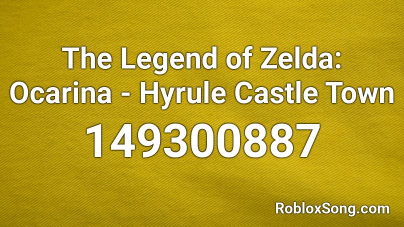 The Legend of Zelda: Ocarina - Hyrule Castle Town Roblox ID