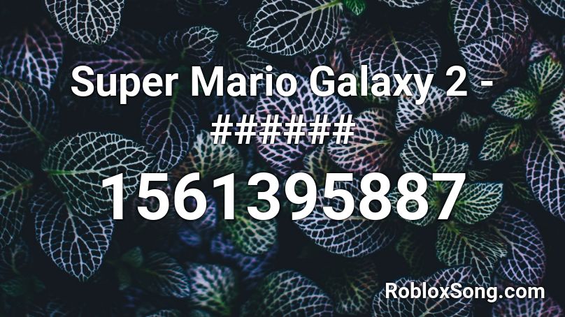 Super Mario Galaxy 2 - ###### Roblox ID
