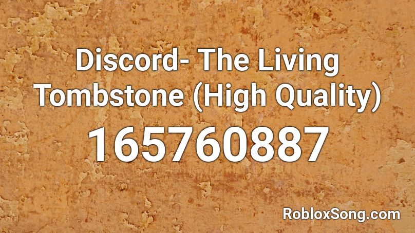 Discord- The Living Tombstone (High Quality) Roblox ID