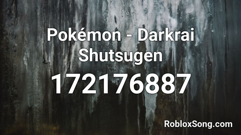 Pokémon - Darkrai Shutsugen Roblox ID