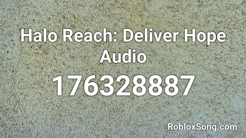 Halo Reach: Deliver Hope Audio Roblox ID