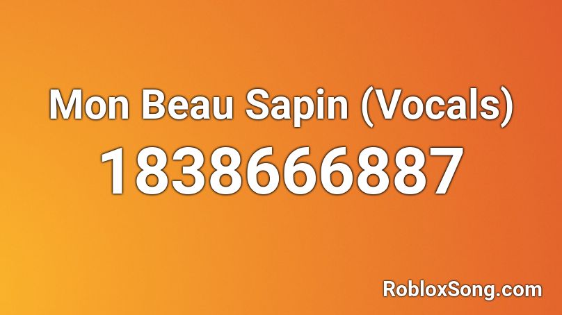 Mon Beau Sapin (Vocals) Roblox ID