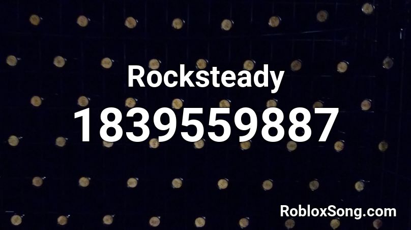 Rocksteady Roblox ID