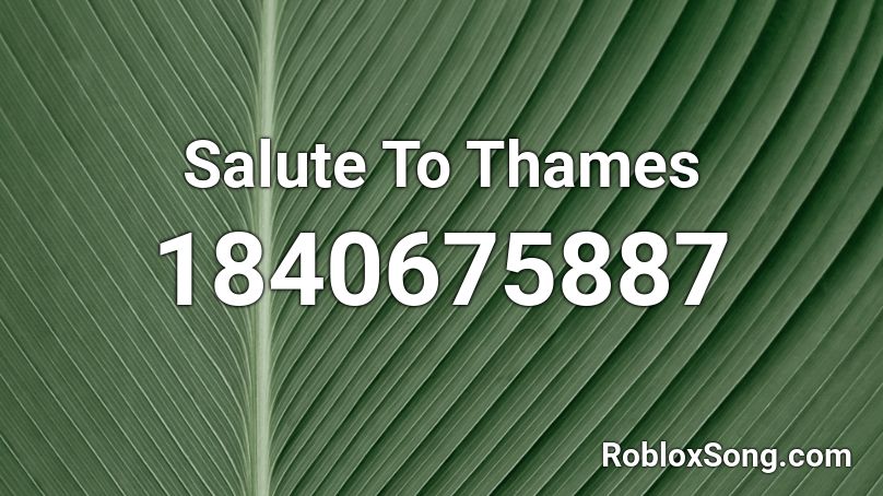 Salute To Thames Roblox ID