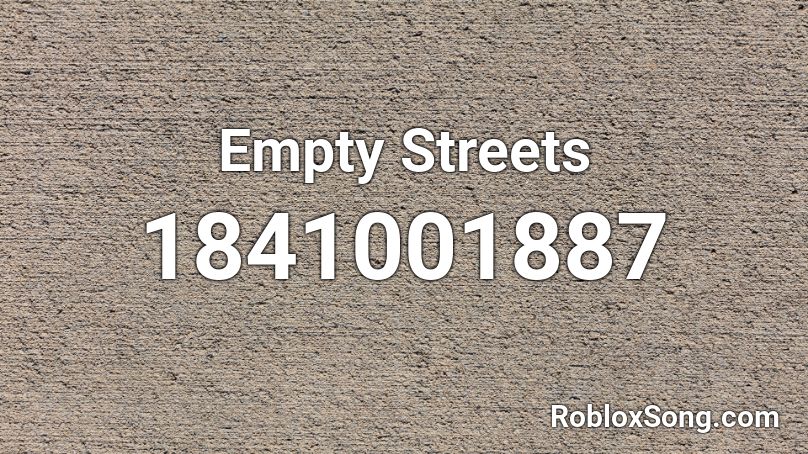 Empty Streets Roblox ID