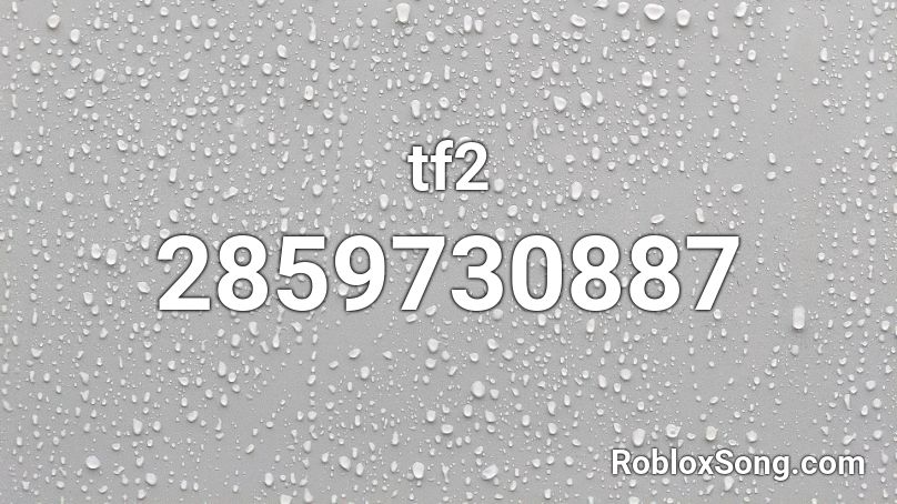 Tf2 Roblox Id Roblox Music Codes - roblox rockefeller street id