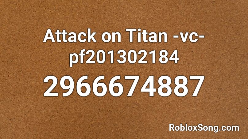 Attack on Titan -vc-pf201302184 Roblox ID