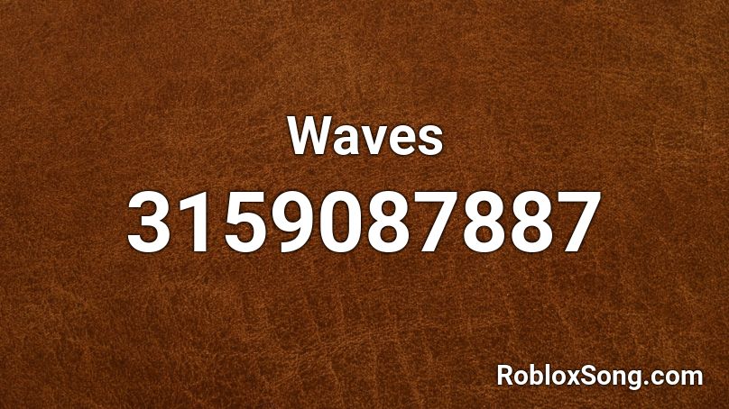 Waves Roblox Id Roblox Music Codes - heat waves roblox id