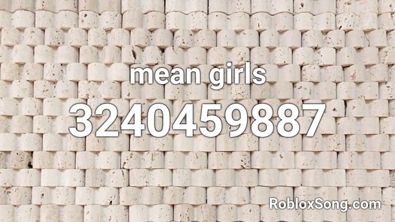 Mean Girls Roblox Id Roblox Music Codes - mean girls roblox id