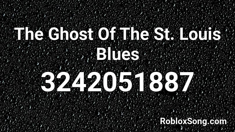 The Ghost Of The St. Louis Blues Roblox ID